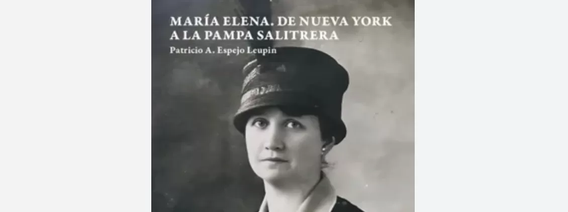¿Por qué la Oficina Salitrera se denomina María Elena?